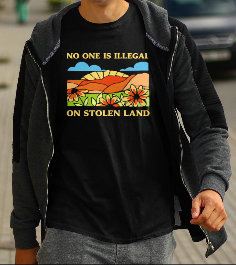 No One Is Illegal On Stolen Land Floral Mountain Landscape T-Shirt