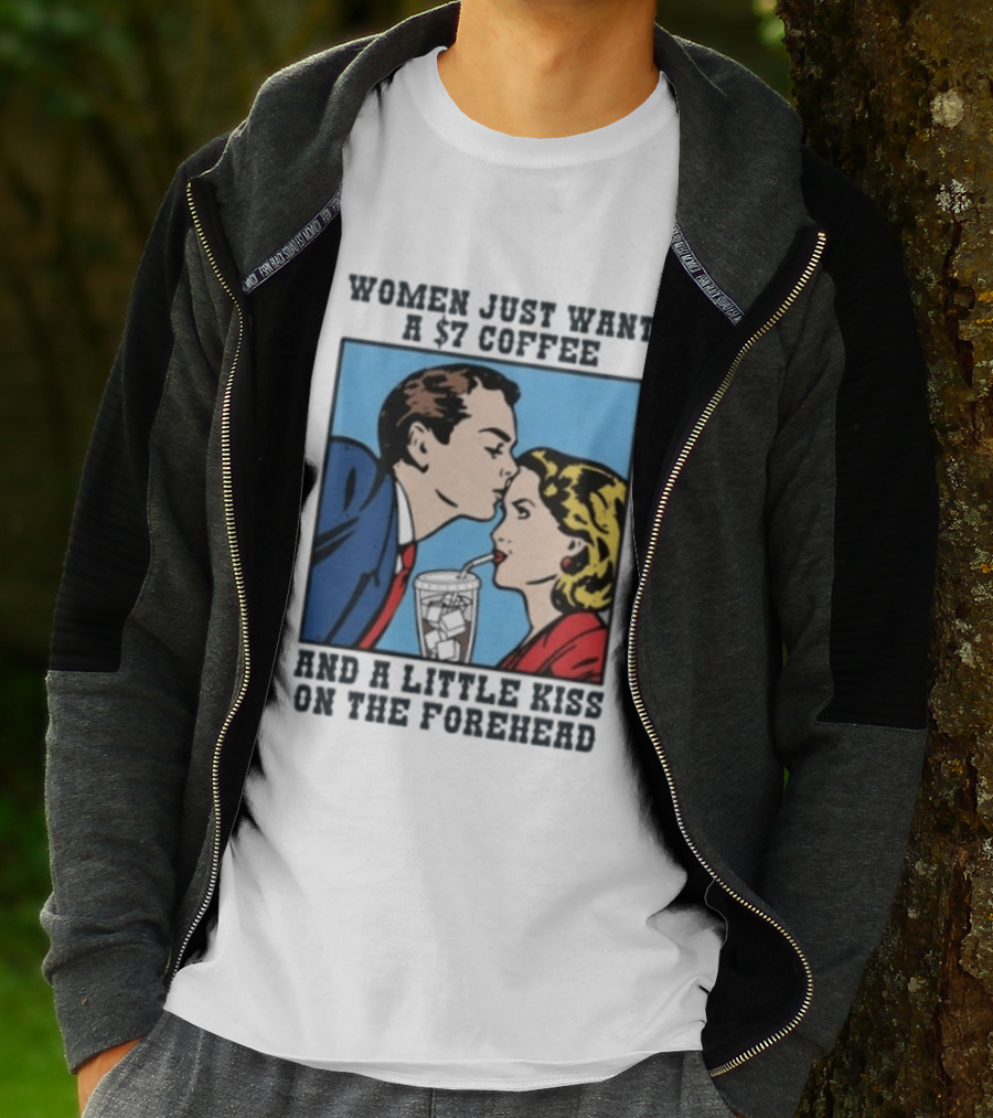 Women Just Want A 7 Coffee And A Little Kiss On The Forehead Vintage Pop T-Shirt