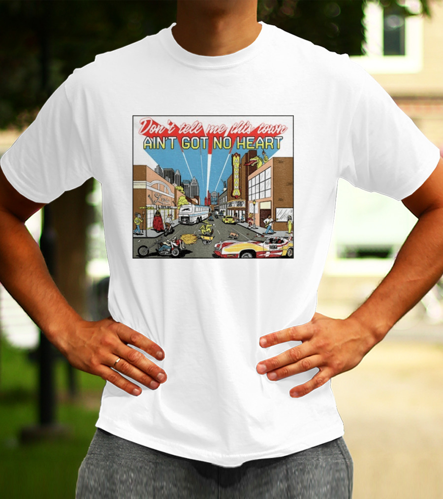 Don't Tell Me This Town Ain't Got No Heart Alabama Strip Scene T-Shirt