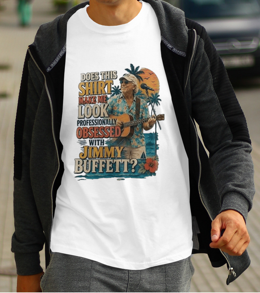 Jimmy Buffett Professionally Obsessed Tropical Vibes Musician T-Shirt