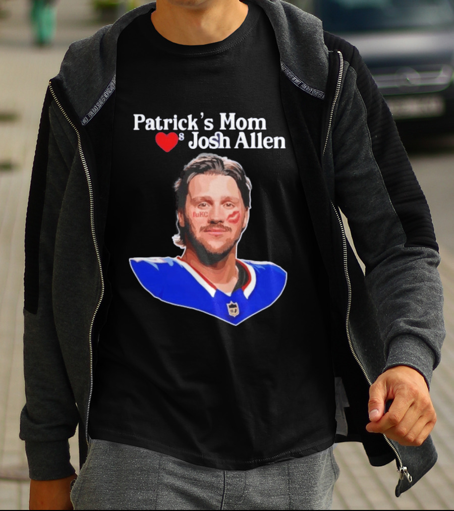 Patrick's Mom Loves Josh Allen FuKC Sports Rivalry T-Shirt
