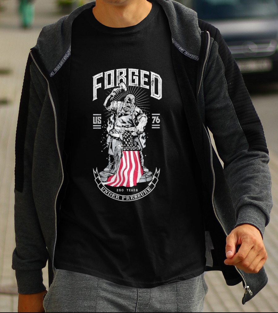 Forged 1776 Under Pressure Blacksmith 250 Years T-Shirt