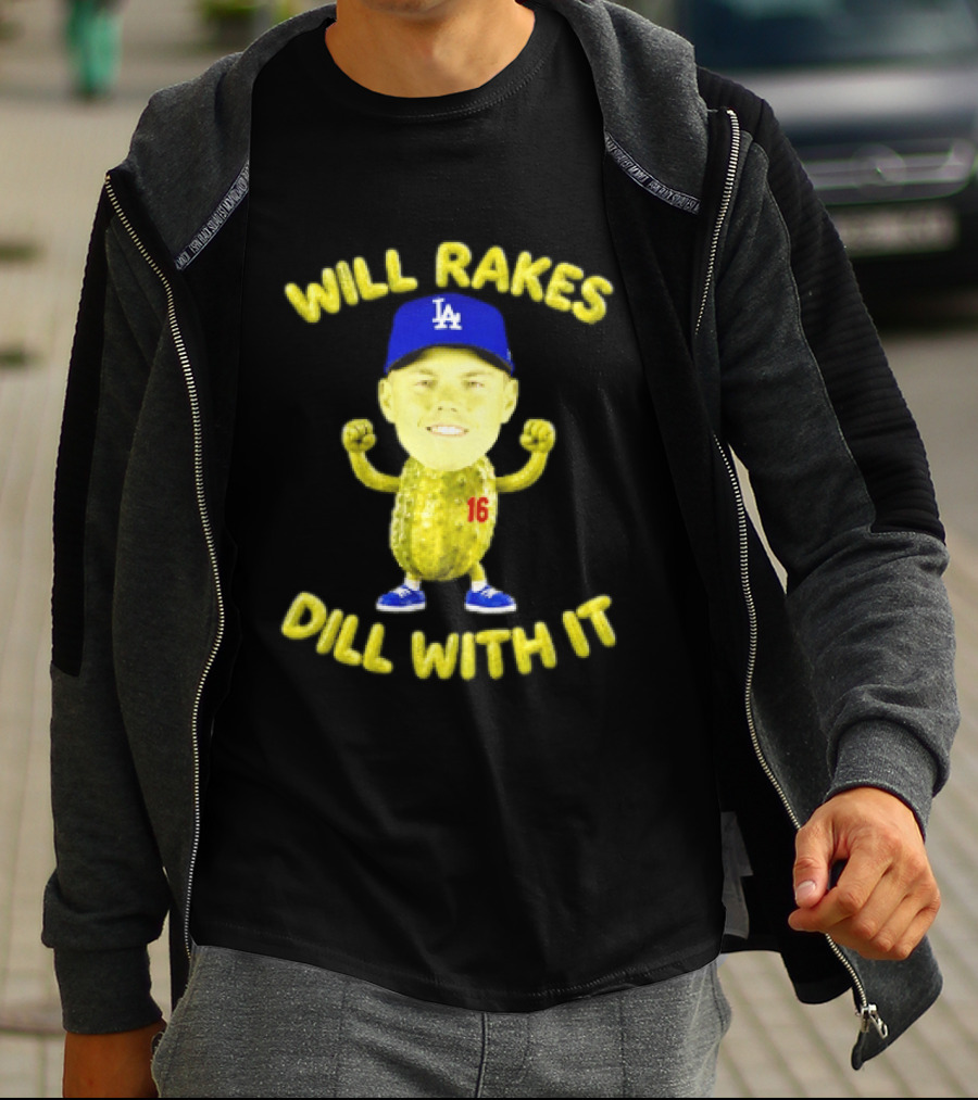Will Smith Dodgers Will Rakes Dill With It LA Blue Cap T-Shirt