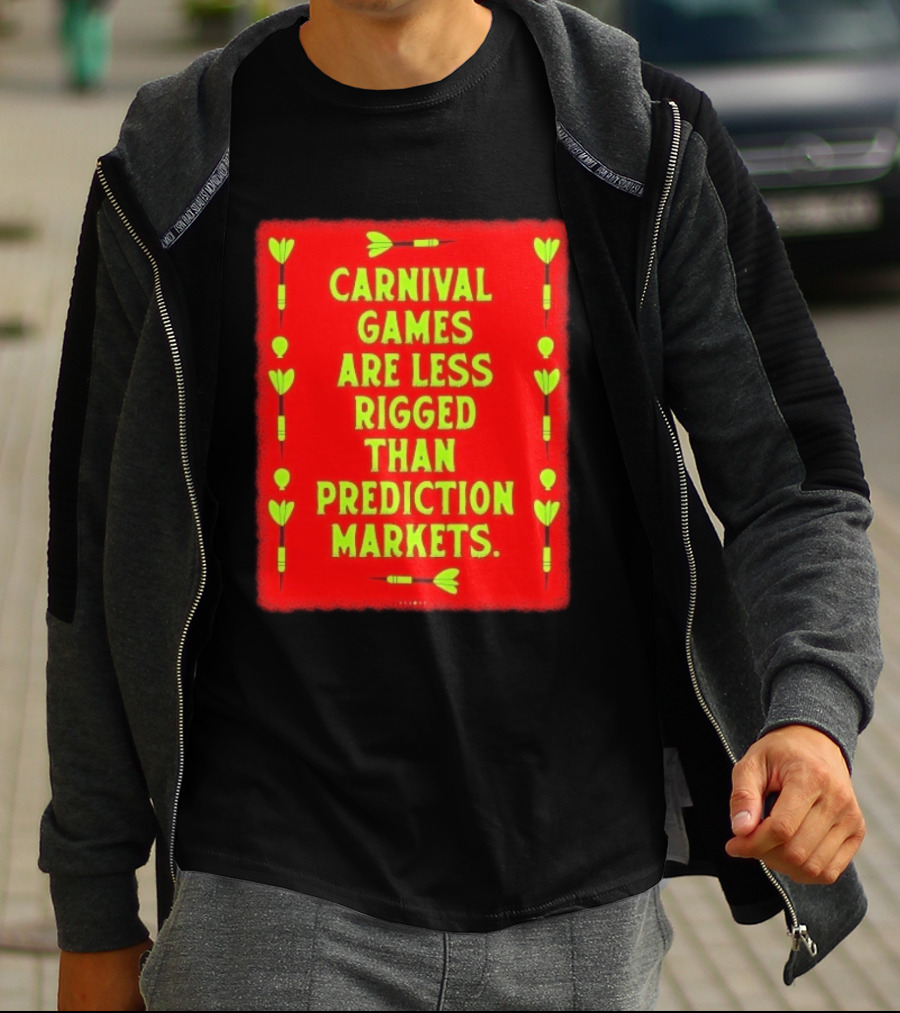 Carnival Games Are Less Rigged Than Prediction Markets Red And Green Dart T-Shirt