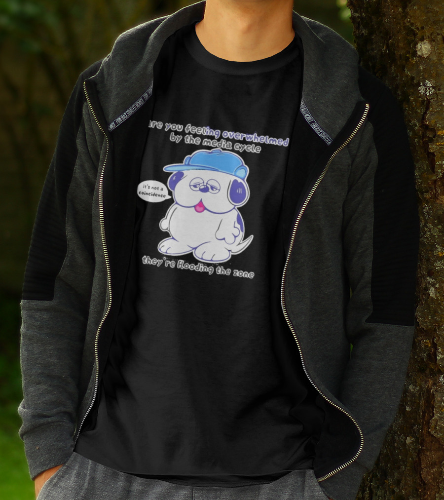 Olaf Are You Feeling Overwhelmed By The Media Cycle They're Flooding The Zone Blue Cap Cartoon Dog T-Shirt
