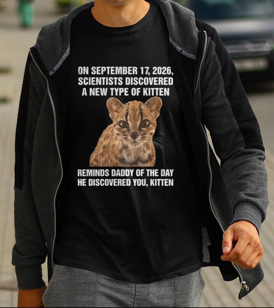 On September 17 2026 Scientists Discovered Oncilla Wild Cat New Kitten T-Shirt