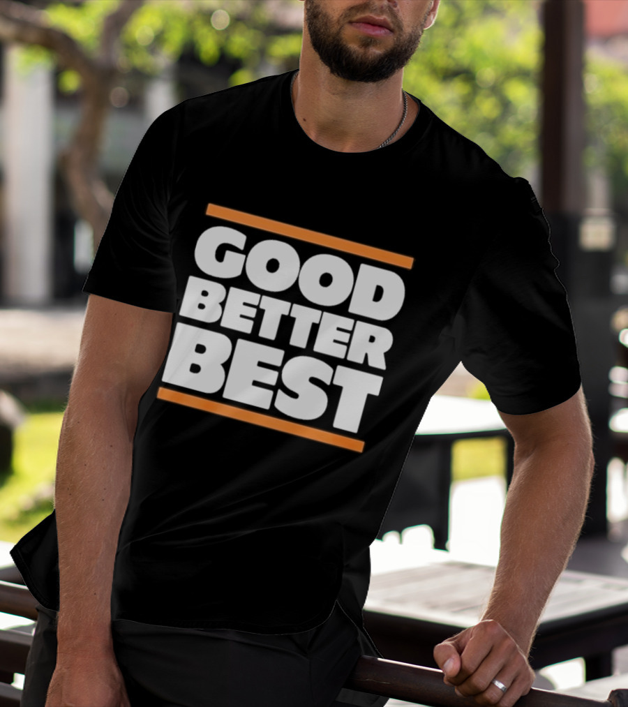 Good Better Best Chicago Football T-Shirt
