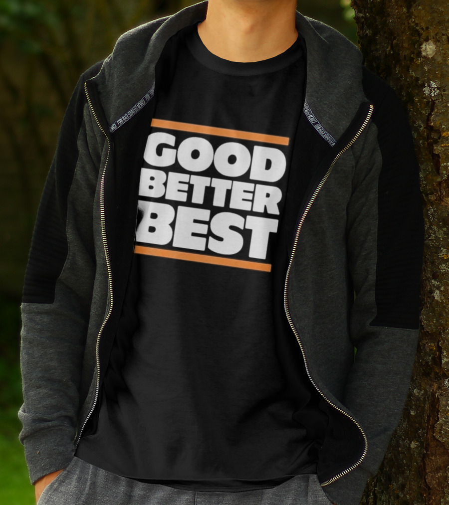 Good Better Best Chicago Football T-Shirt
