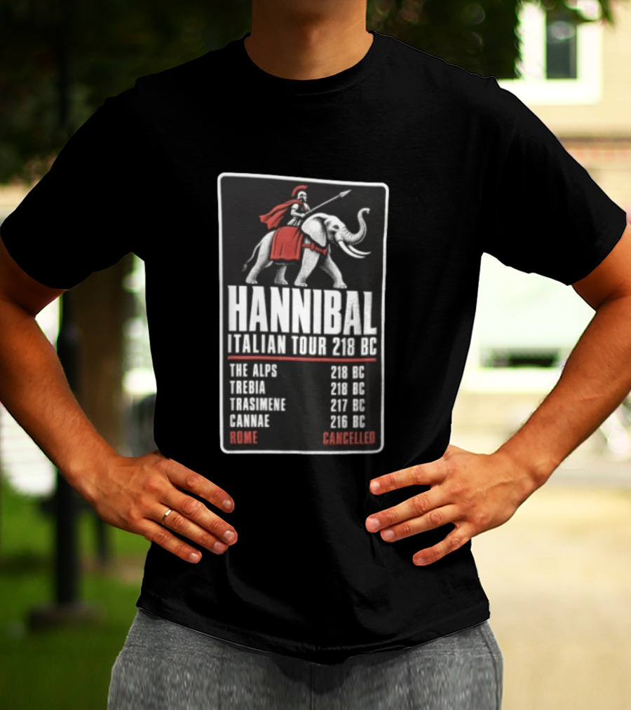 Hannibal Italian Tour 218 BC The Alps Trebia Trasimene Cannae Rome Cancelled T-Shirt