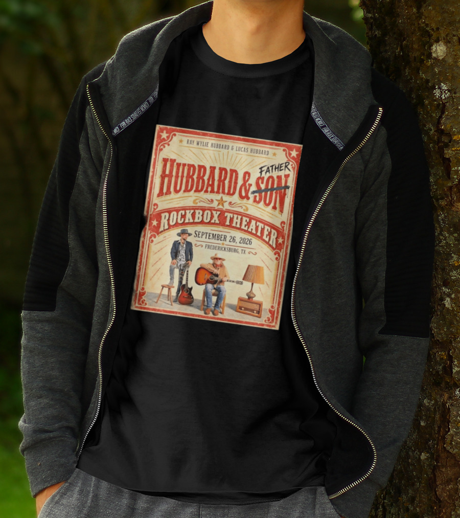 Ray Wylie Hubbard And Lucas Hubbard Live At Rockbox Theater Fredericksburg TX September 26 2026 T-Shirt