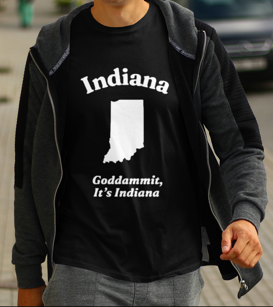 Indiana Goddammit It's Indiana Map T-Shirt