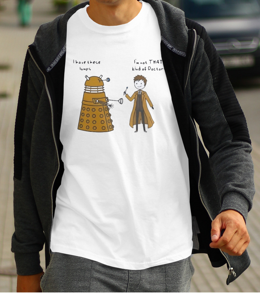 Doctor Who Dalek Humor I Have These Lumps I'm Not That Kind Of Doctor T-Shirt