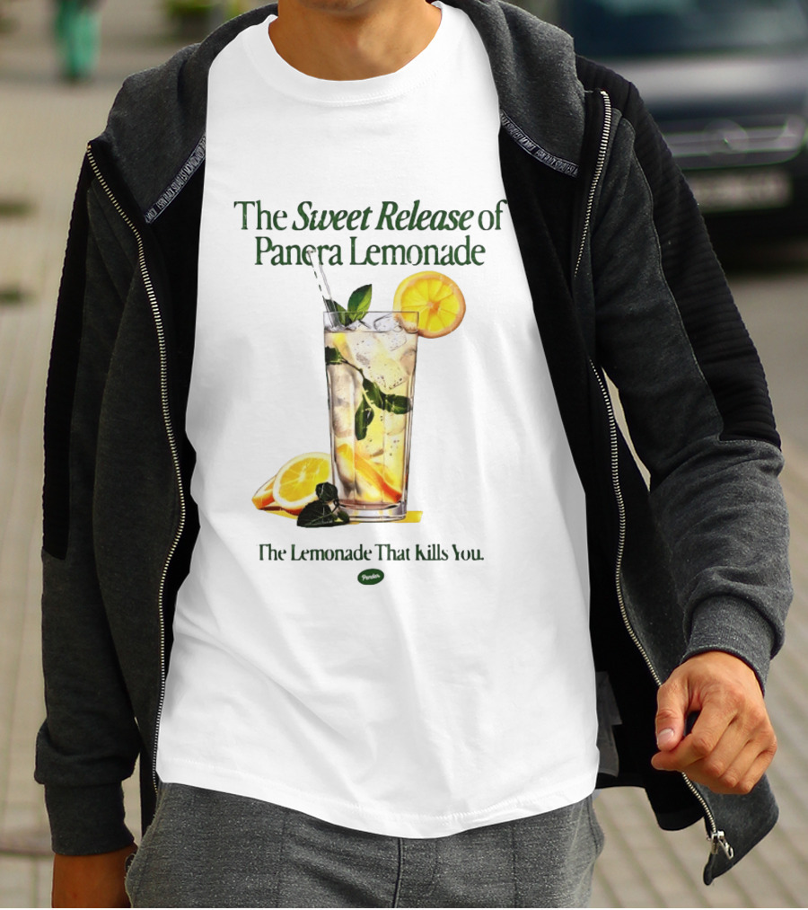 The Sweet Release Of Panera Lemonade The Lemonade That Kills You T-Shirt