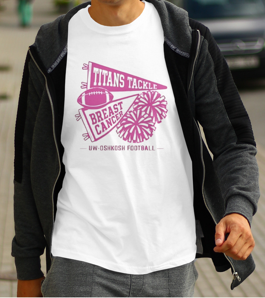 UW Oshkosh Football Titans Tackle Breast Cancer Pink Ribbons And Pom Poms T-Shirt