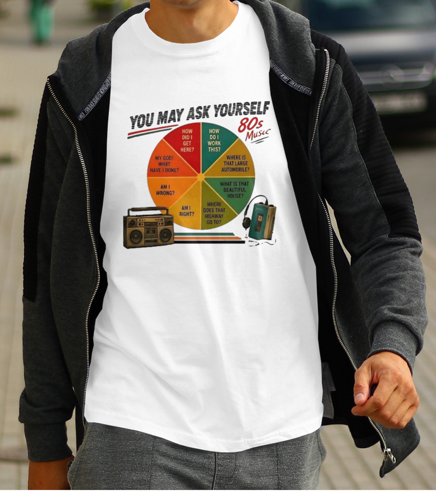 You May Ask Yourself 80s Music Once In A Lifetime Lyrics Boombox Cassette Player T-Shirt