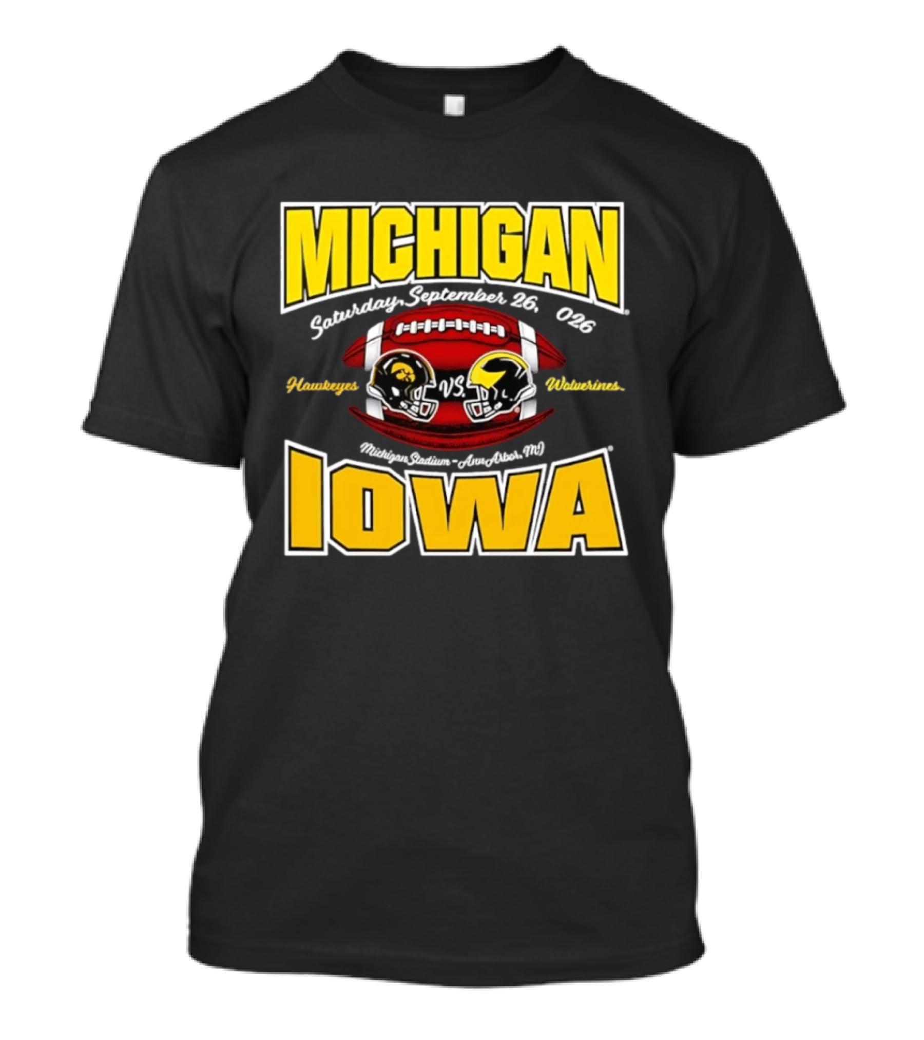 Michigan Wolverines Vs Iowa Hawkeyes Football Game September 26 2026 Michigan Stadium Ann Arbor T-Shirt