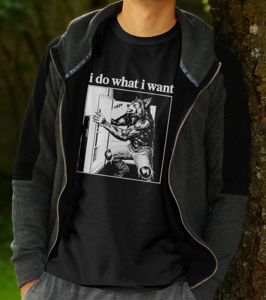 I Do What I Want Werewolf Refrigerator Fridge T-Shirt