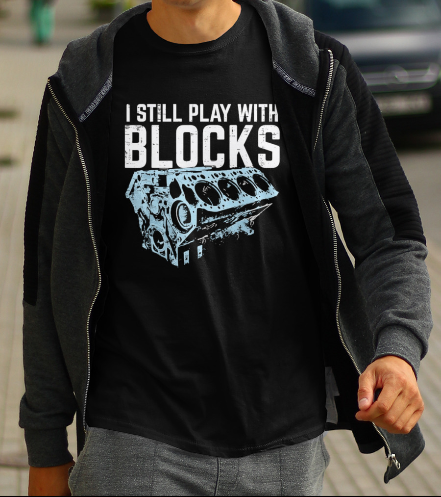 I Still Play With Blocks Engine Mechanic Block Diagram T-Shirt
