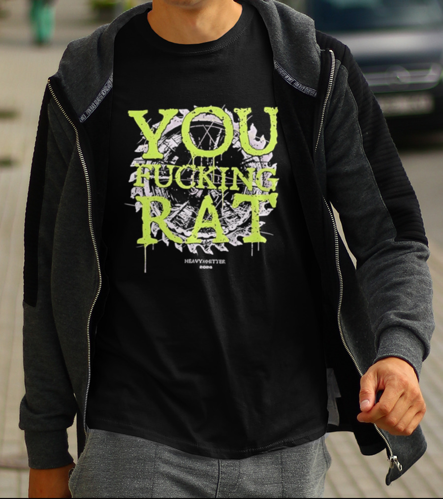 You Fucking Rat Heavy Hitter 2026 Streetwear Dripping Neon T-Shirt