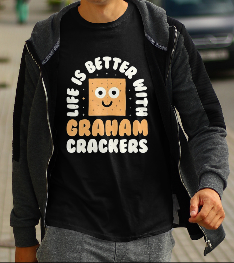 Life Is Better With Graham Crackers Snack Food Cute Smiling Face T-Shirt