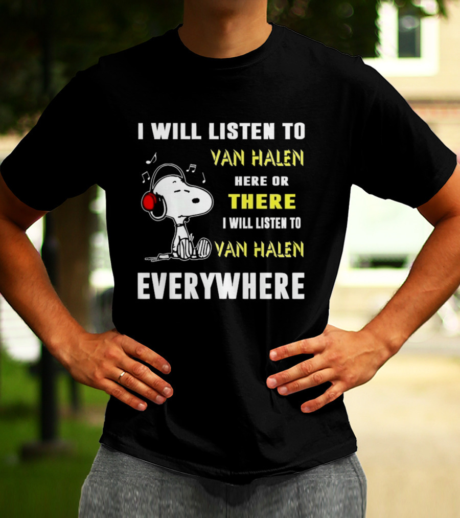 Snoopy I Will Listen To Van Halen Here Or There Everywhere T-Shirt