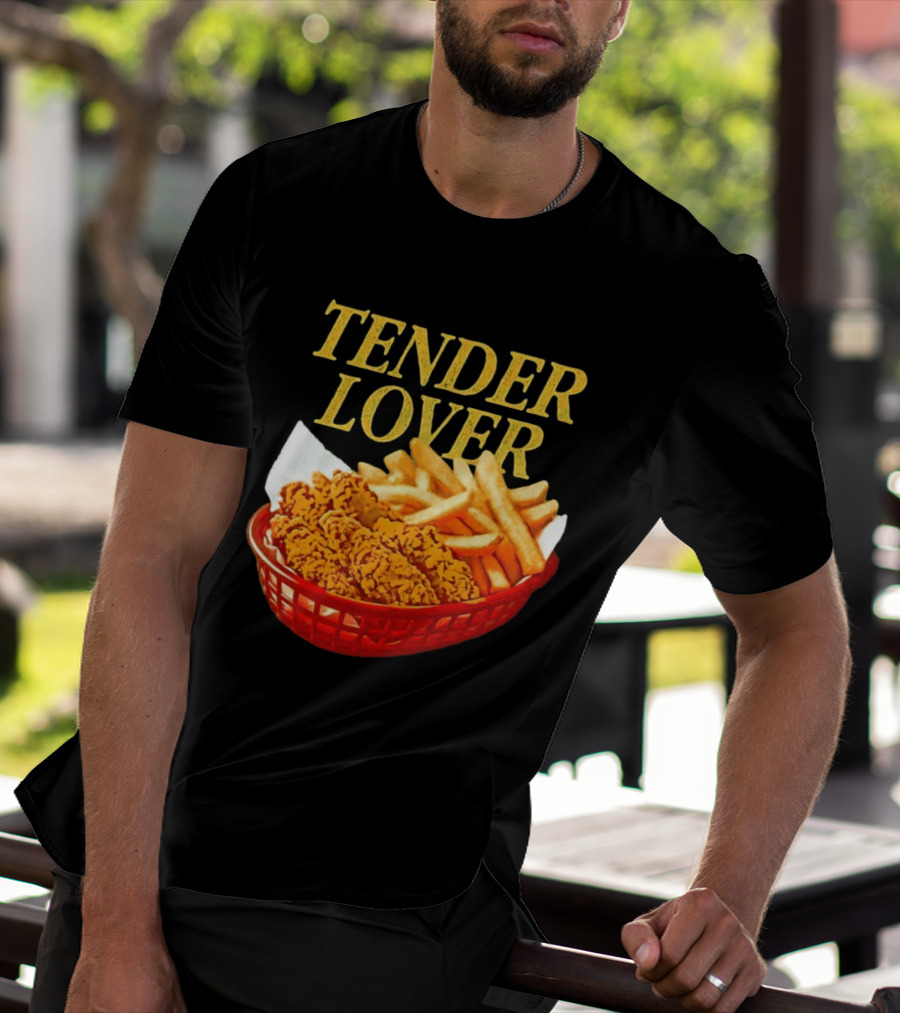Tender Lover Chicken Strips And Fries Basket T-Shirt
