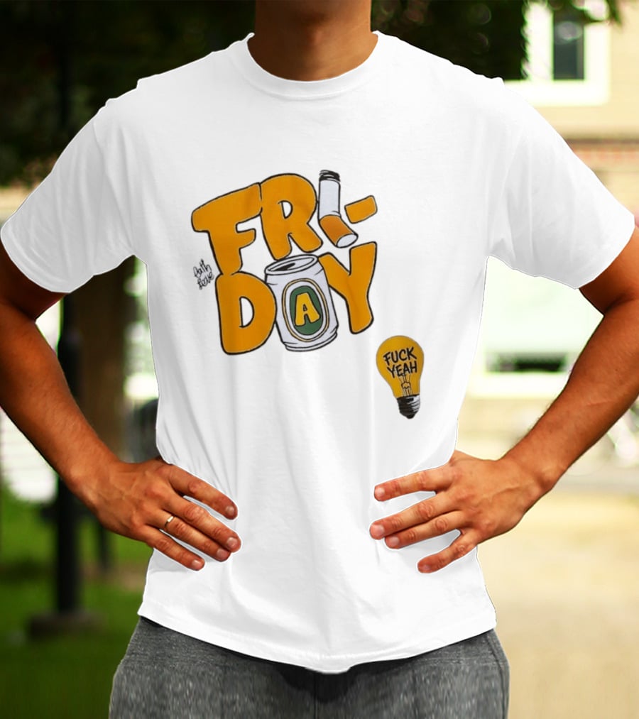 Beer Can Friday Vibes Light Bulb Fuck Yeah Weekend T-Shirt