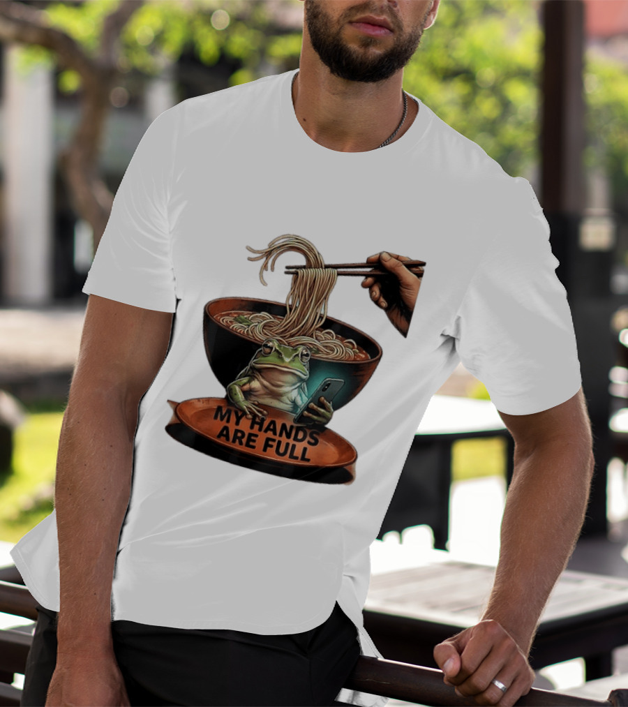 My Hands Are Full Frog Holding Phone Eating Ramen Noodles T-Shirt