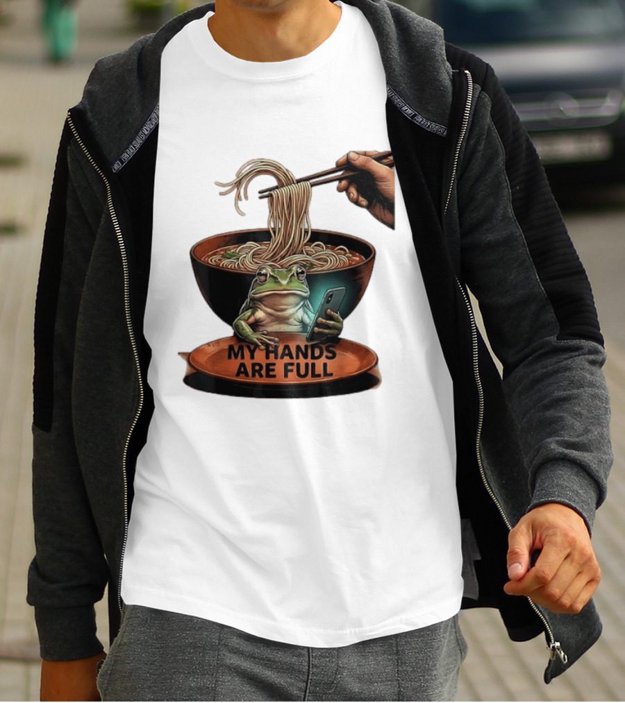 My Hands Are Full Frog Holding Phone Eating Ramen Noodles T-Shirt