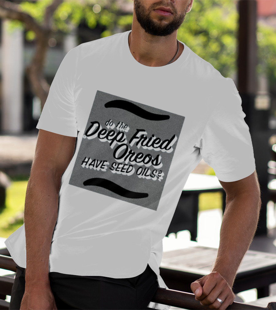 Oklahoma State Fair Deep Fried Oreos Have Seed Oils Question T-Shirt