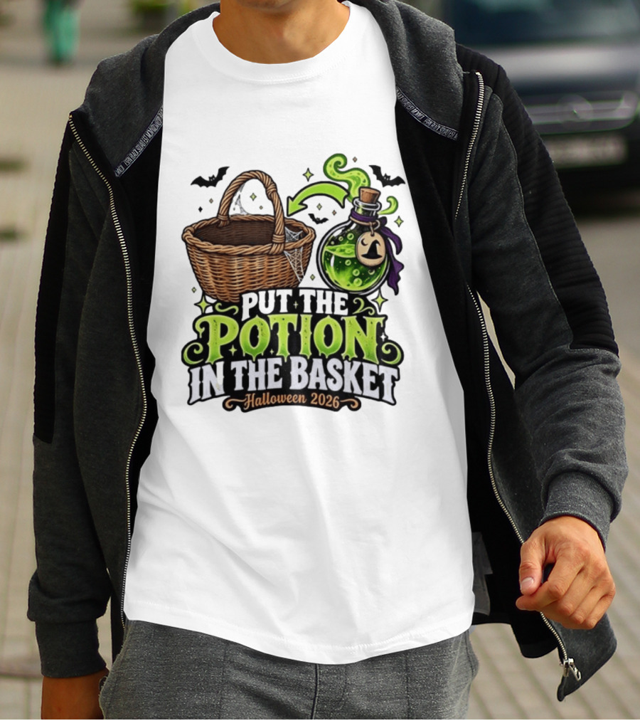 Halloween 2026 Put The Potion In The Basket Spooky Witches Cauldron T-Shirt