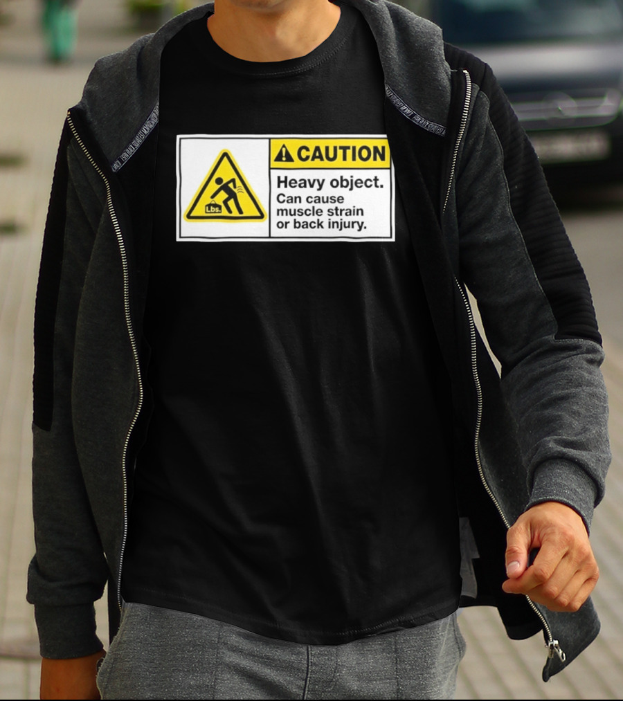 Caution Heavy Object Can Cause Muscle Strain Or Back Injury Lbs Warning Sign T-Shirt