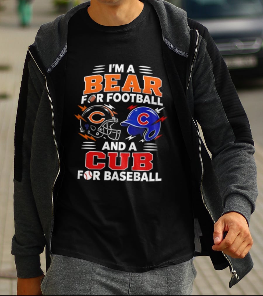 I'm A Bear For Football And A Cub For Baseball T-Shirt