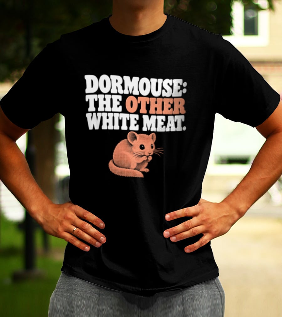 Dormouse The Other White Meat Small Pink Rodent Sitting T-Shirt