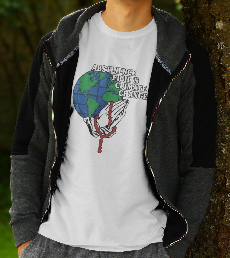 Abstinence Fights Climate Change Earth And Praying Hands With Rosary T-Shirt