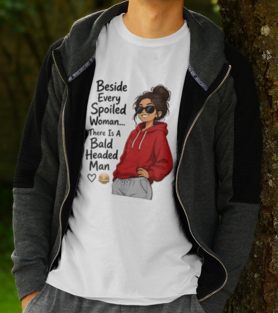 Beside Every Spoiled Woman There Is A Bald Headed Man Red Black Sunglasses Emoji T-Shirt