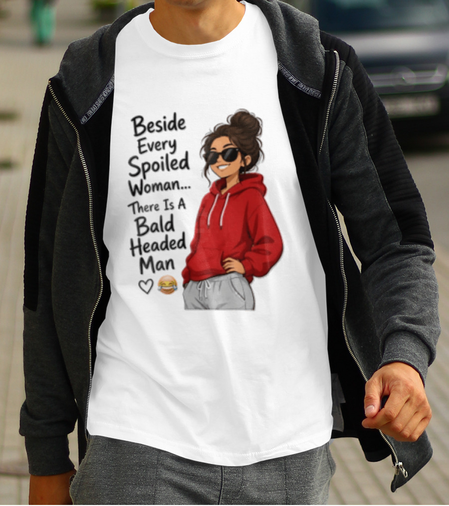 Beside Every Spoiled Woman There Is A Bald Headed Man Red Black Sunglasses Emoji T-Shirt