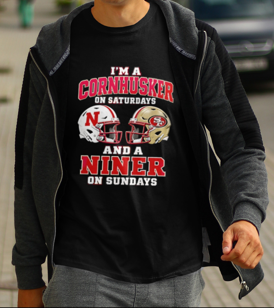 I'm A Cornhusker On Saturdays And A Niner On Sundays Nebraska Cornhuskers San Francisco 49ers Helmets T-Shirt