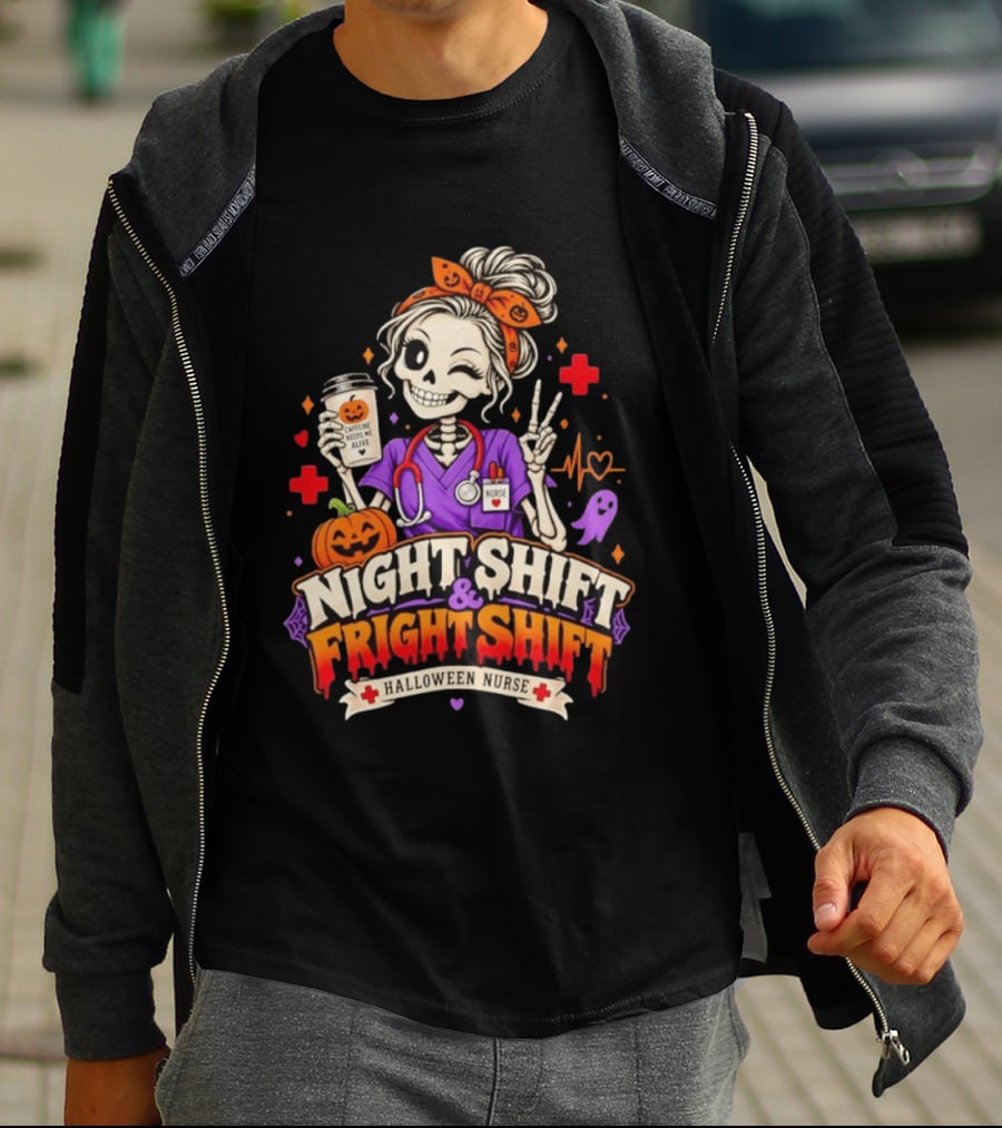Night Shift & Fright Shift Halloween Nurse Caffeine Keeps Me Alive Skeleton Pumpkin Ghost T-Shirt