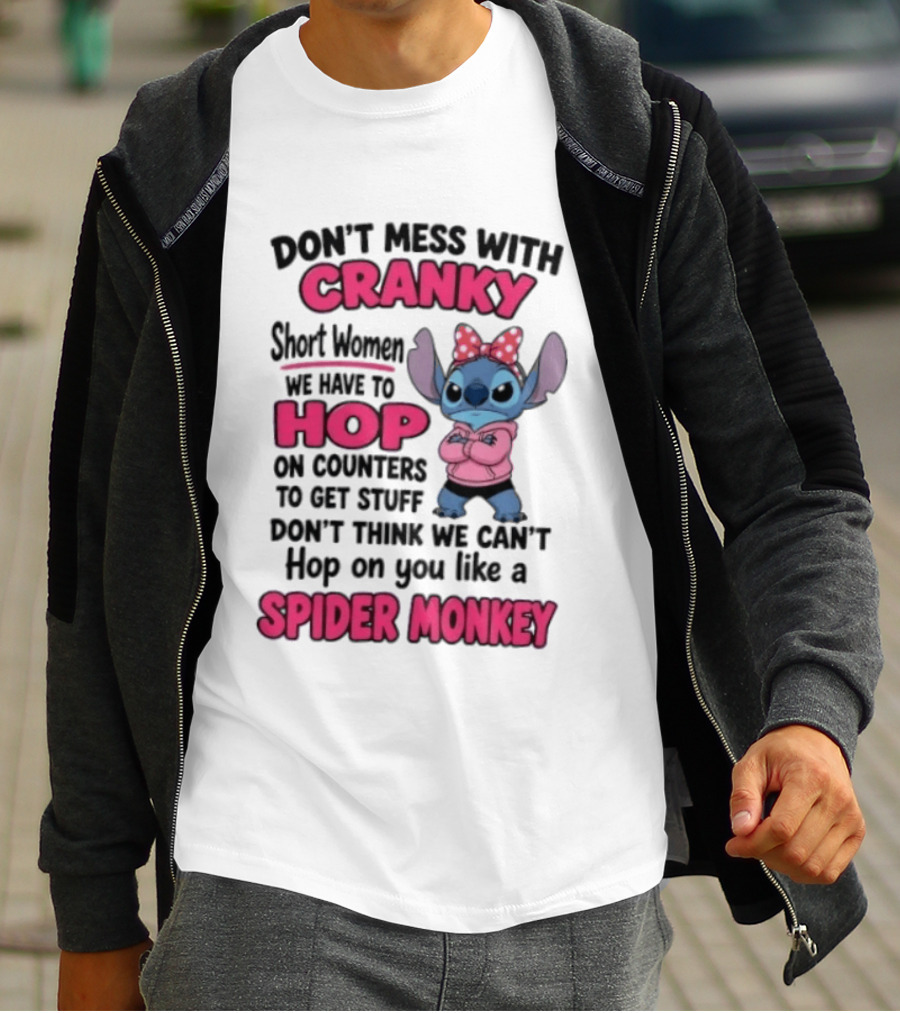 Don't Mess With Cranky Short Women Hop Like A Spider Monkey Stitch T-Shirt