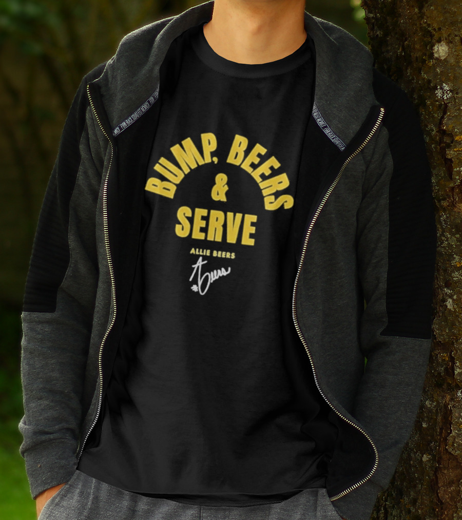 Bump Beers And Serve Allie Beers Signature T-Shirt