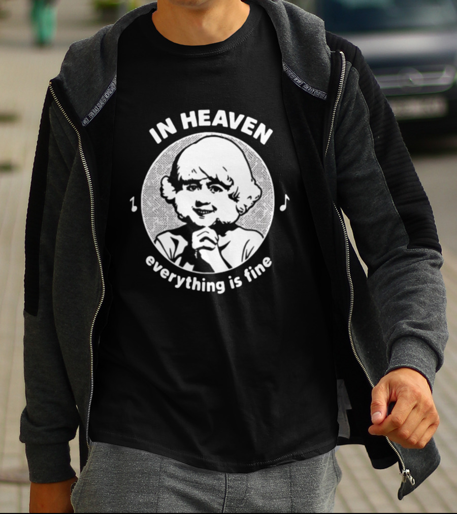 In Heaven Everything Is Fine Vintage Childlike Character With Musical Notes T-Shirt