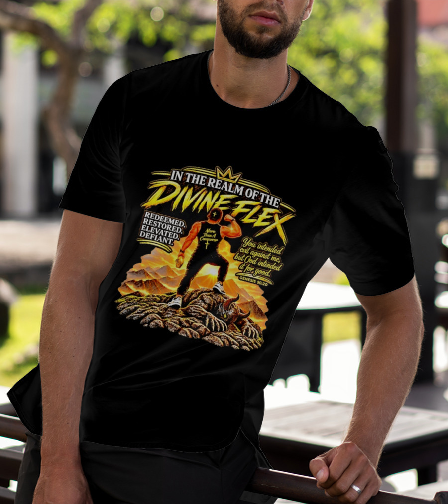 More Than A Conqueror Redeemed Restored Elevated Defiant Genesis 50:20 In The Realm Of The Divine Flex T-Shirt
