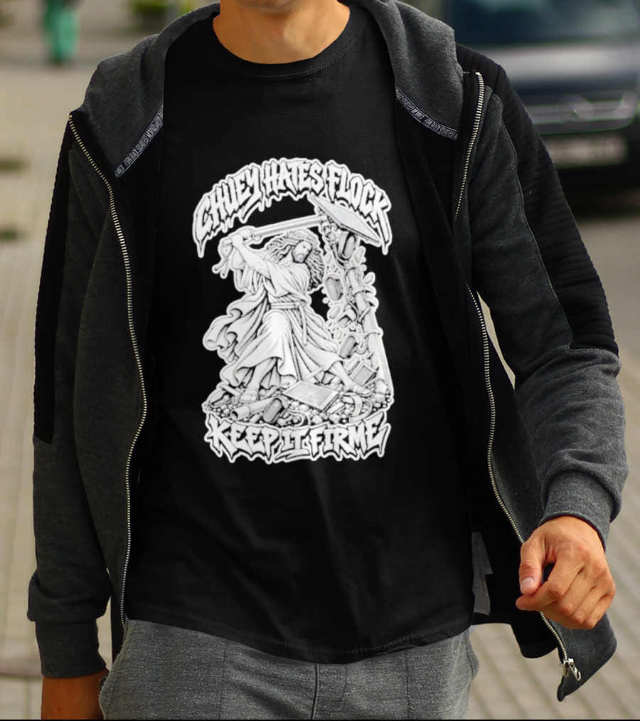 Chuey Hates Flock Keep It Firme Jesus With Sledgehammer T-Shirt