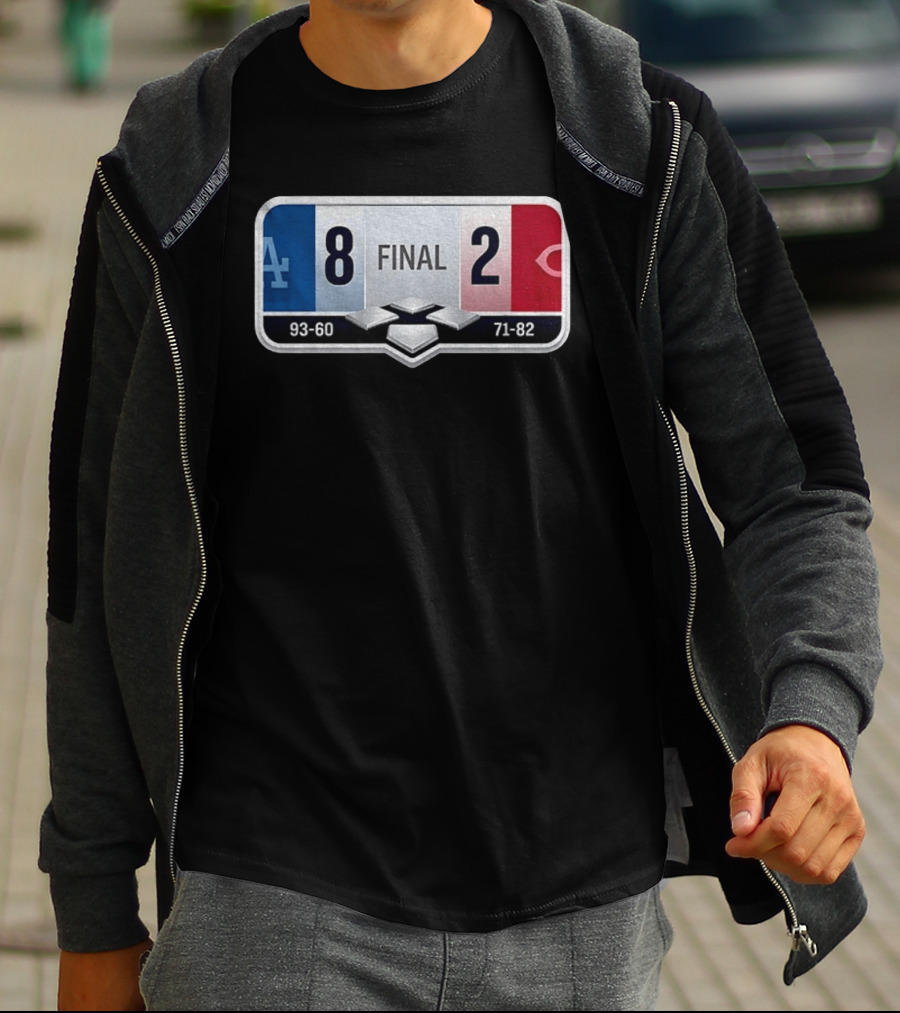LA Dodgers 8 2 Cincinnati Reds Final Score 93 60 71 82 T-Shirt