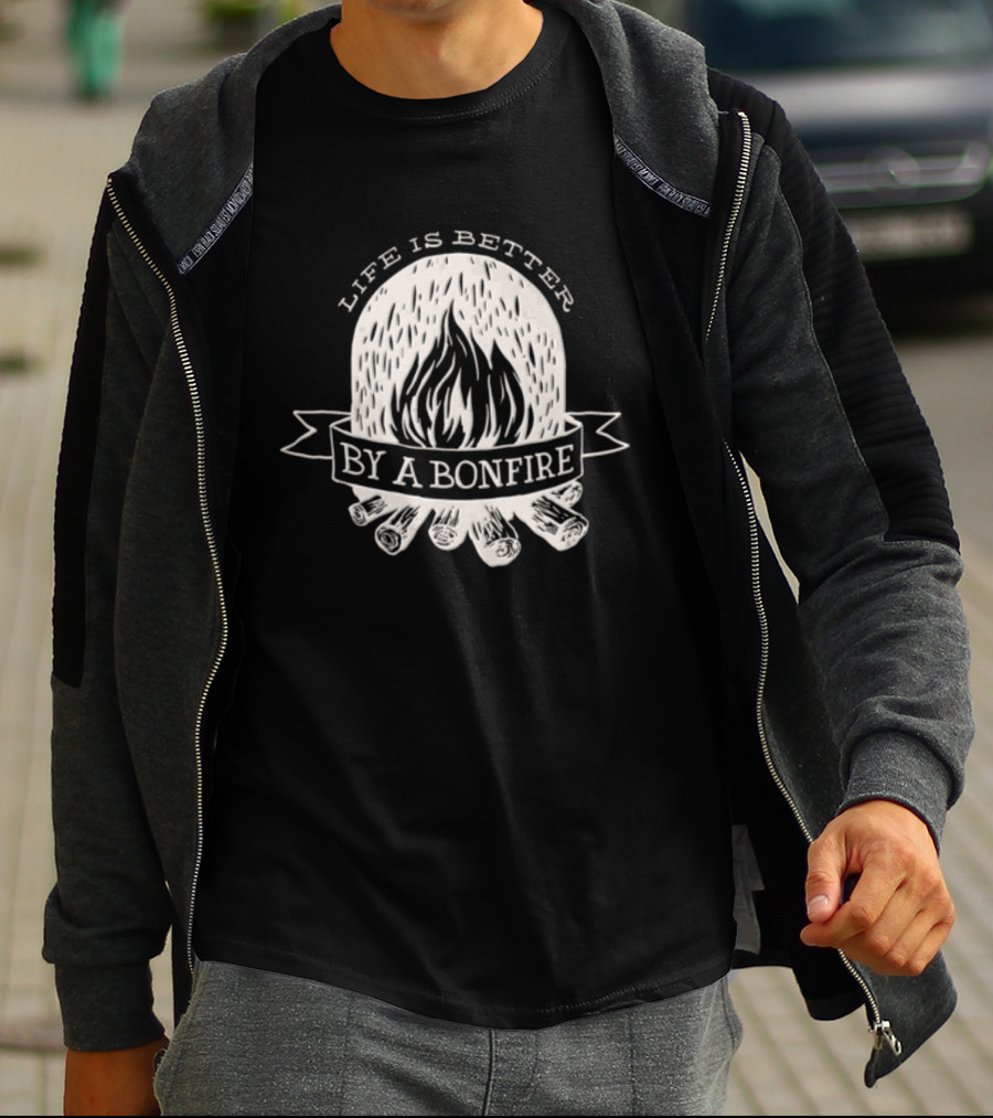 Life Is Better By A Bonfire Campfire Flames And Logs T-Shirt