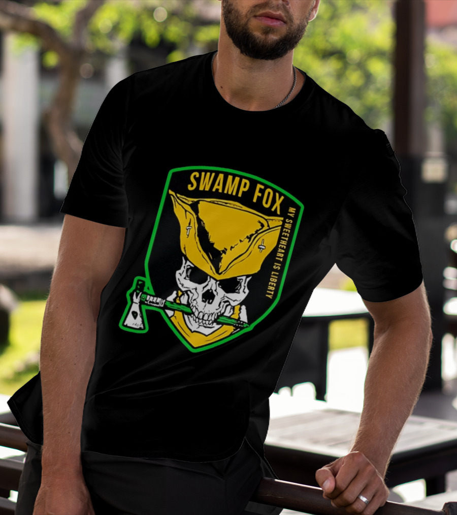 Swamp Fox My Sweetheart Is Liberty Skull Badass Patch T-Shirt