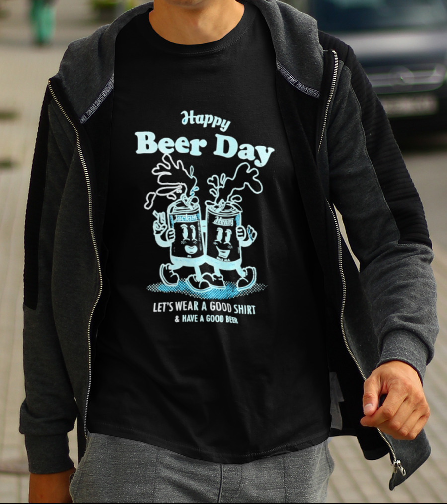 Happy Beer Day Jackson And Henry Let's Wear A Good And Have A Good Beer T-Shirt