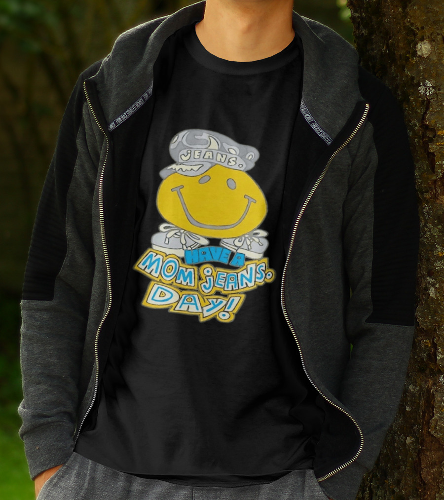 Have A Mom Jeans Day Smiley Face 90s Jeans Retro Nostalgia T-Shirt