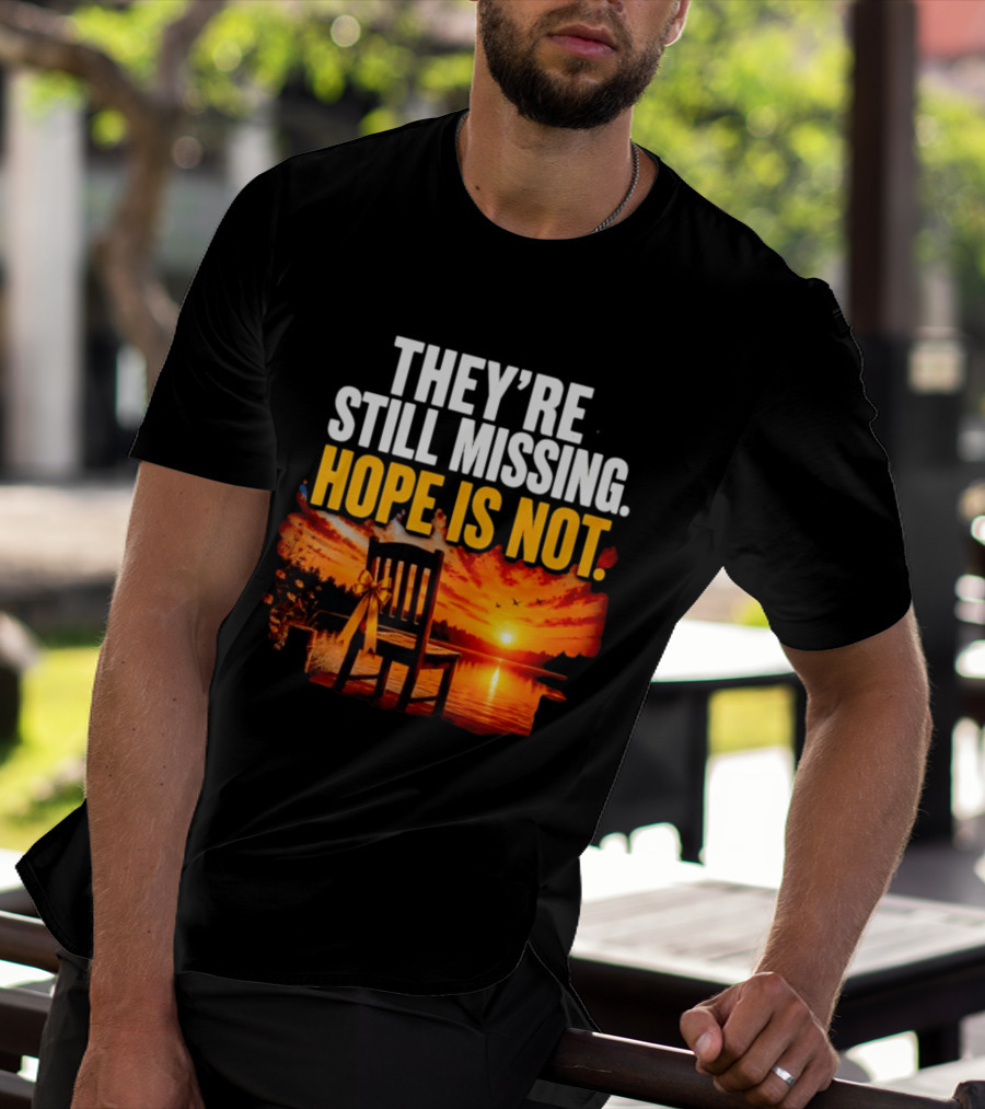 They're Still Missing Hope Is Not Sunset Chair With Ribbon T-Shirt